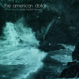 The American Dollar 『At the Beach (Omar Raafat Rework)』